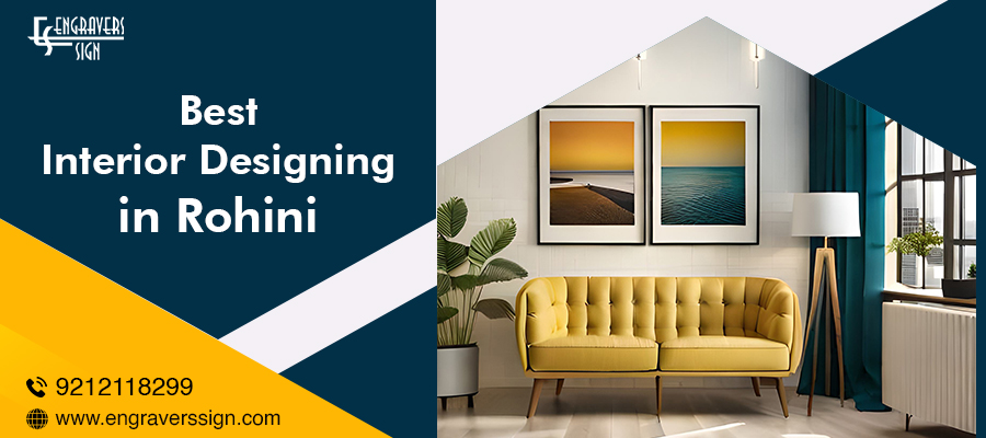 Interior Designing in Rohini by Engravers Sign
